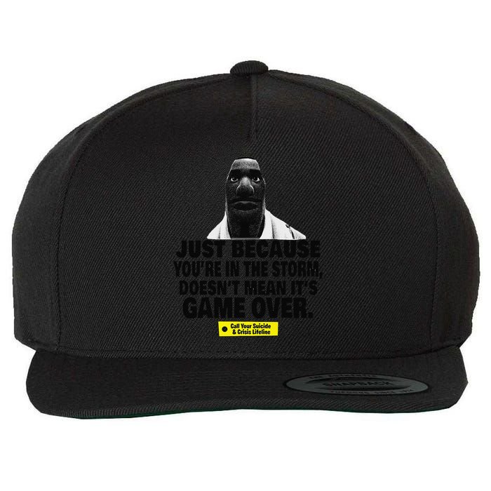 Just Because YouRe In The Storm DoesnT Mean ItS Game Over Wool Snapback Cap