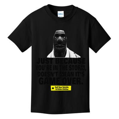 Just Because YouRe In The Storm DoesnT Mean ItS Game Over Kids T-Shirt