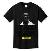 Just Because YouRe In The Storm DoesnT Mean ItS Game Over Kids T-Shirt
