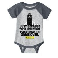 Just Because YouRe In The Storm DoesnT Mean ItS Game Over Infant Baby Jersey Bodysuit