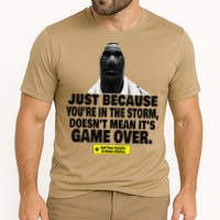 Just Because YouRe In The Storm DoesnT Mean ItS Game Over Performance Shirt