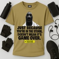 Just Because YouRe In The Storm DoesnT Mean ItS Game Over Performance Shirt