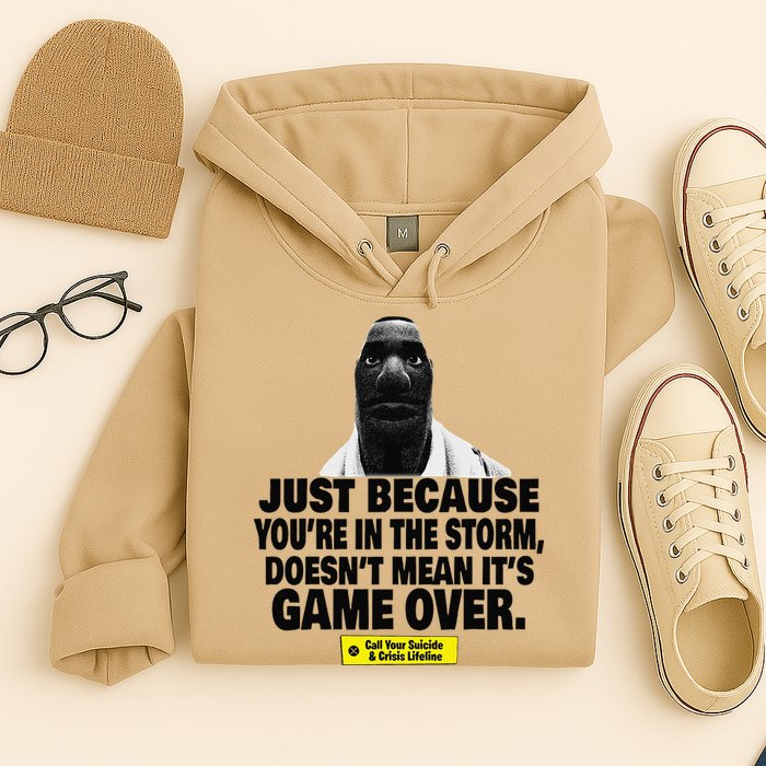 Just Because YouRe In The Storm DoesnT Mean ItS Game Over Hoodie