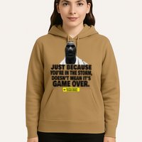 Just Because YouRe In The Storm DoesnT Mean ItS Game Over Hoodie