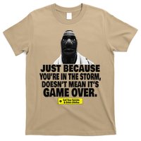 Just Because YouRe In The Storm DoesnT Mean ItS Game Over T-Shirt