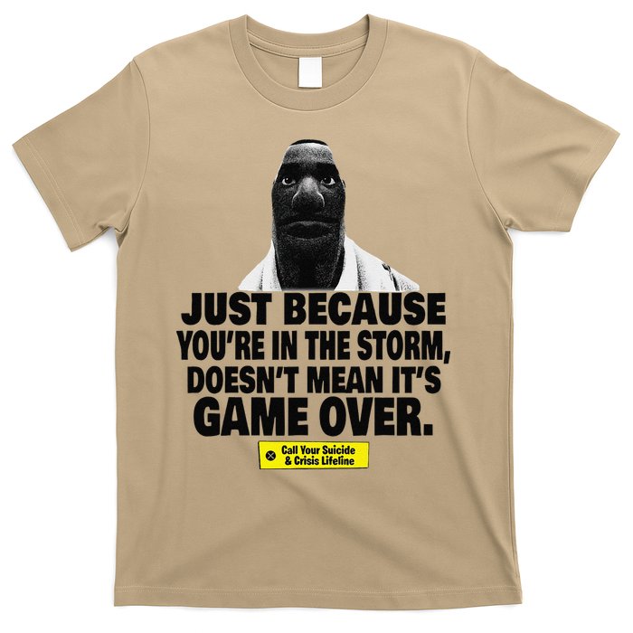Just Because YouRe In The Storm DoesnT Mean ItS Game Over T-Shirt