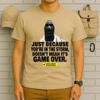 Just Because YouRe In The Storm DoesnT Mean ItS Game Over T-Shirt