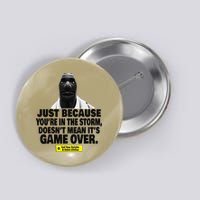 Just Because YouRe In The Storm DoesnT Mean ItS Game Over Button