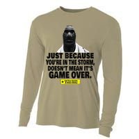 Just Because YouRe In The Storm DoesnT Mean ItS Game Over Cooling Performance Long Sleeve Crew