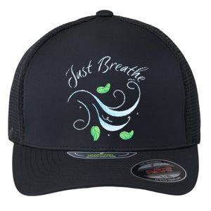 Just Breathe Yoga Meditation Inspirational Relax Tee Gift Flexfit Unipanel Trucker Cap