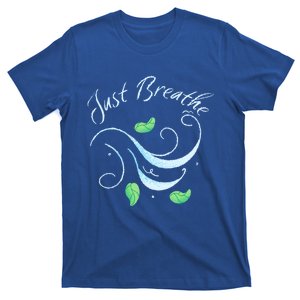 Just Breathe Yoga Meditation Inspirational Relax Tee Gift T-Shirt