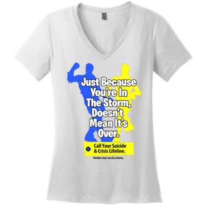 Just Because Youre In The Storm Doesnt Mean Its Over Women's V-Neck T-Shirt