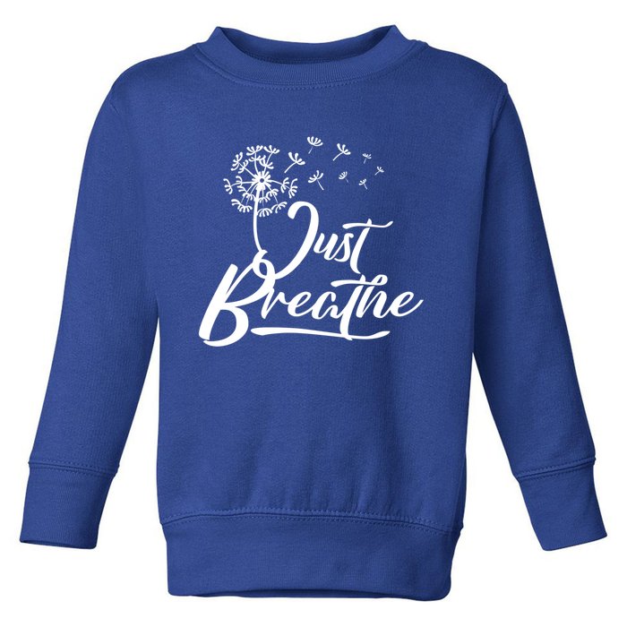 Just Breathe Yoga Meditation Mindfulness Dandelion Wind Great Gift Toddler Sweatshirt