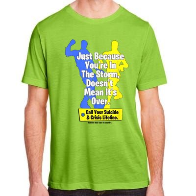 Just Because Youre In The Storm Doesnt Mean Its Over Adult ChromaSoft Performance T-Shirt