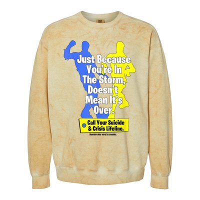 Just Because Youre In The Storm Doesnt Mean Its Over Colorblast Crewneck Sweatshirt