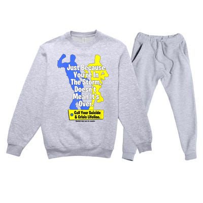 Just Because Youre In The Storm Doesnt Mean Its Over Premium Crewneck Sweatsuit Set