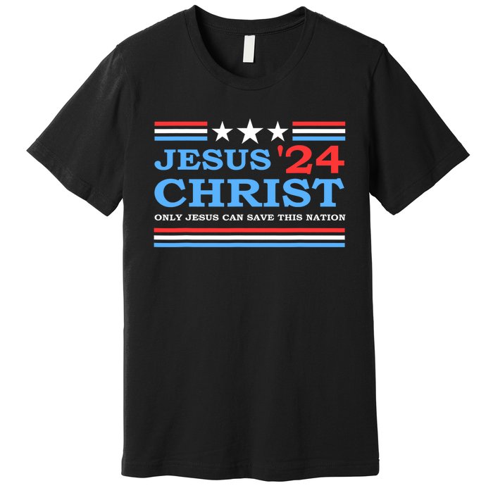 Jesus Christ 2024 President Usa Election Political Parody Premium T-Shirt