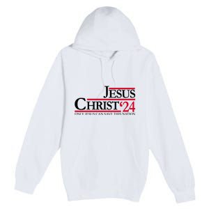 Jesus Christ 2024 Only Jesus Can Save This Nation Premium Pullover Hoodie