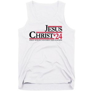 Jesus Christ 2024 Only Jesus Can Save This Nation Tank Top