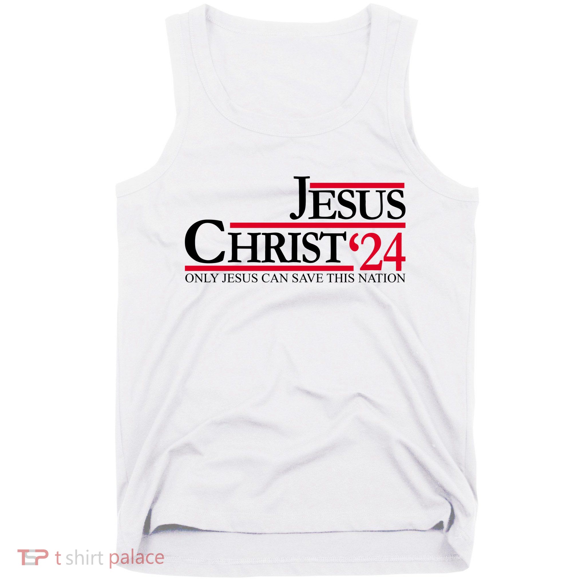 Jesus Christ 2024 Only Jesus Can Save This Nation Tank Top