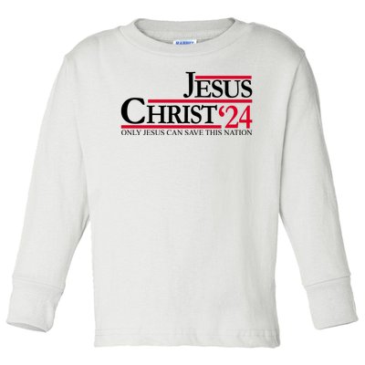 Jesus Christ 2024 Only Jesus Can Save This Nation Toddler Long Sleeve Shirt