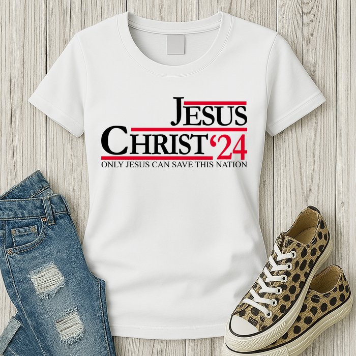 Jesus Christ 2024 Only Jesus Can Save This Nation Womens T-Shirt