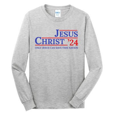 Jesus Christ 24 Only Jesus Can Save This Nation Tall Long Sleeve T-Shirt