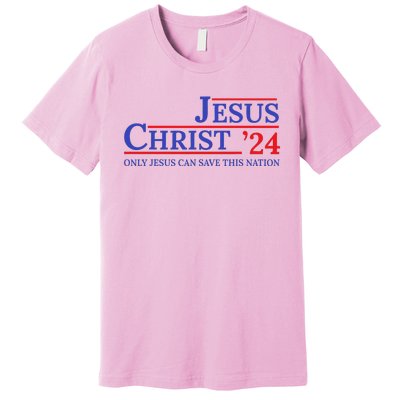 Jesus Christ 24 Only Jesus Can Save This Nation Premium T-Shirt