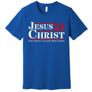 Jesus Christ 2024 Only Jesus Can Save This Nation Premium T-Shirt