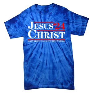 Jesus Christ 2024 Only Jesus Can Save This Nation Tie-Dye T-Shirt