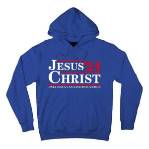 Jesus Christ 2024 Only Jesus Can Save This Nation Tall Hoodie