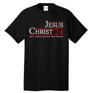 Jesus Christ 2024 Only Jesus Can Save This Nation Tall T-Shirt