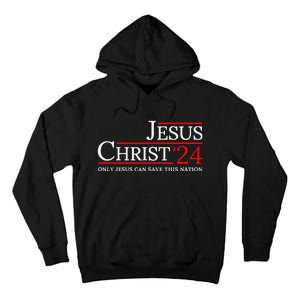 Jesus Christ 2024 Only Jesus Can Save This Nation Tall Hoodie