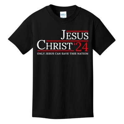 Jesus Christ 2024 Only Jesus Can Save This Nation Kids T-Shirt