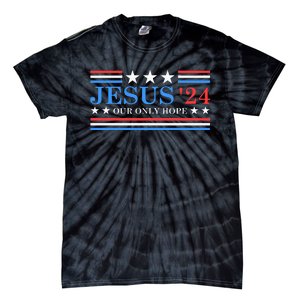 Jesus Christ 2024 President Usa Election Political Parody Tie-Dye T-Shirt