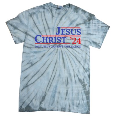 Jesus Christ 24 Only Jesus Can Save This Nation Tie-Dye T-Shirt