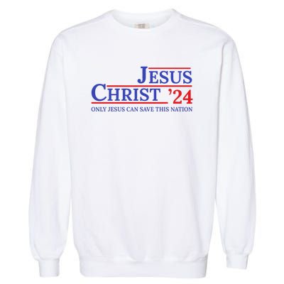 Jesus Christ 24 Only Jesus Can Save This Nation Garment-Dyed Sweatshirt