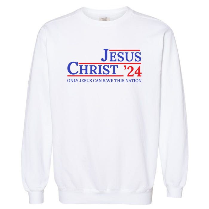 Jesus Christ 24 Only Jesus Can Save This Nation Garment-Dyed Sweatshirt