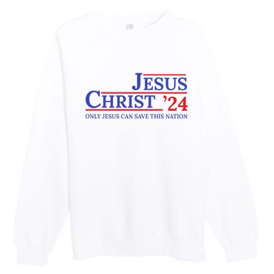 Jesus Christ 24 Only Jesus Can Save This Nation Premium Crewneck Sweatshirt