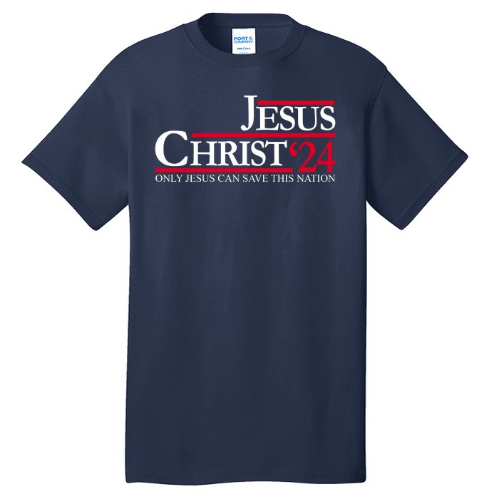 Jesus Christ 24 Only Jesus Can Save This Nation Tall T-Shirt