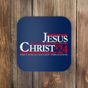 Jesus Christ 24 Only Jesus Can Save This Nation Coaster