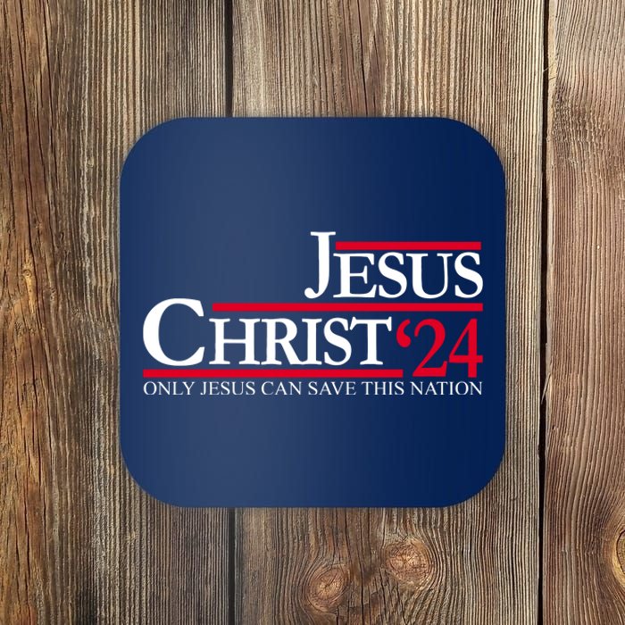 Jesus Christ 24 Only Jesus Can Save This Nation Coaster