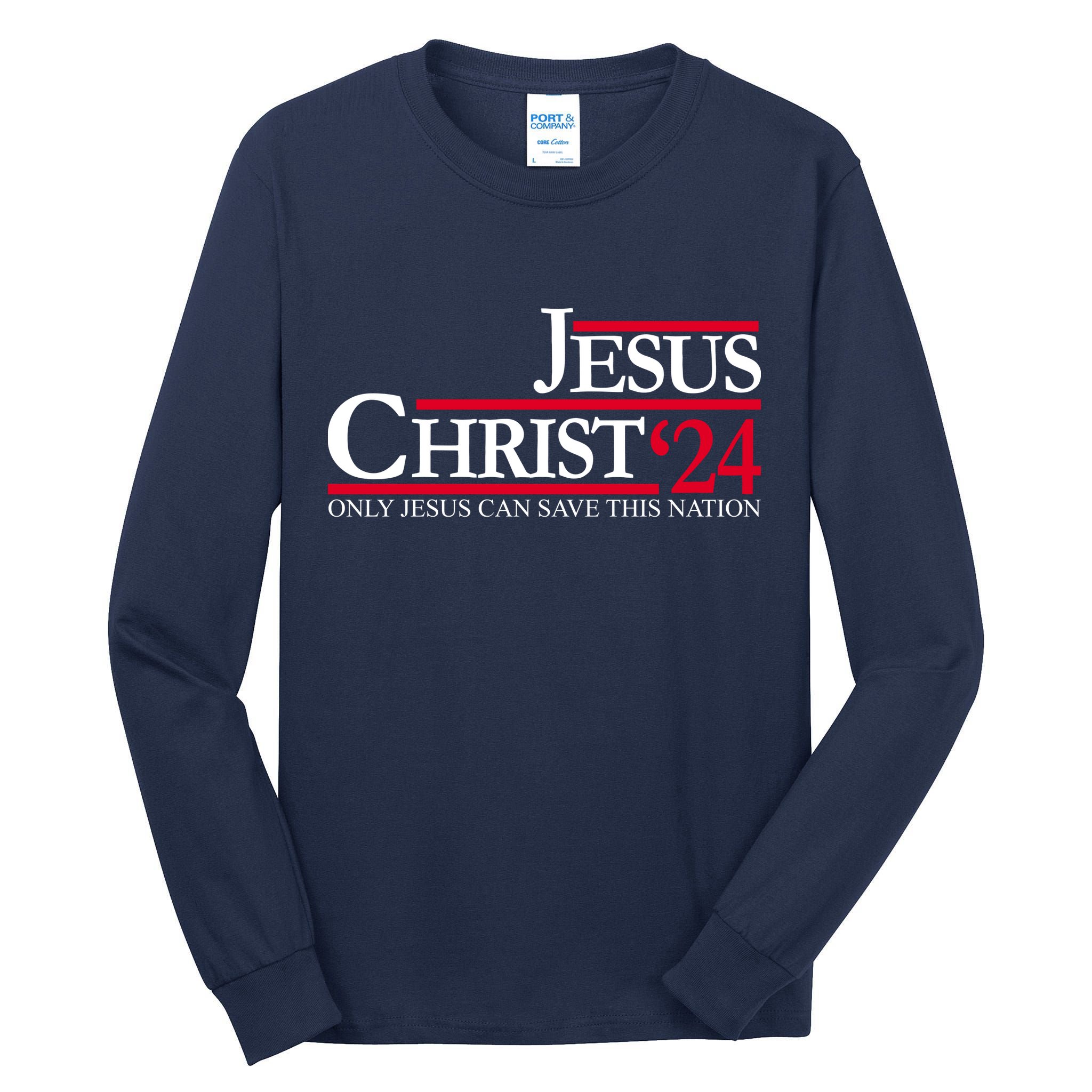 Jesus Christ 24 Only Jesus Can Save This Nation Tall Long Sleeve T-Shirt