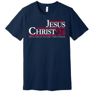 Jesus Christ 24 Only Jesus Can Save This Nation Premium T-Shirt