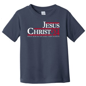 Jesus Christ 24 Only Jesus Can Save This Nation Toddler T-Shirt