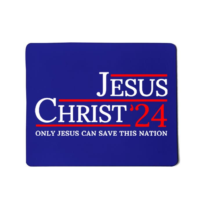 Jesus Christ 2024 Only Jesus Can Save This Nation Mousepad