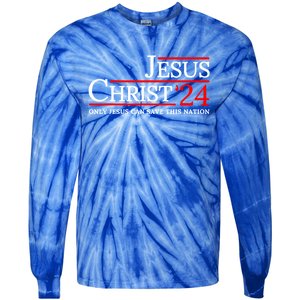 Jesus Christ 2024 Only Jesus Can Save This Nation Tie-Dye Long Sleeve Shirt