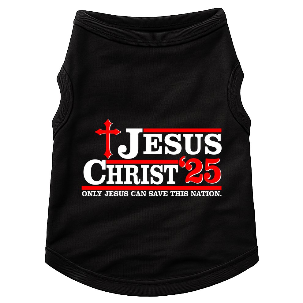 Jesus Christ 2025 Only Jesus Can Save This Nation Christian Catholic Doggie Tank