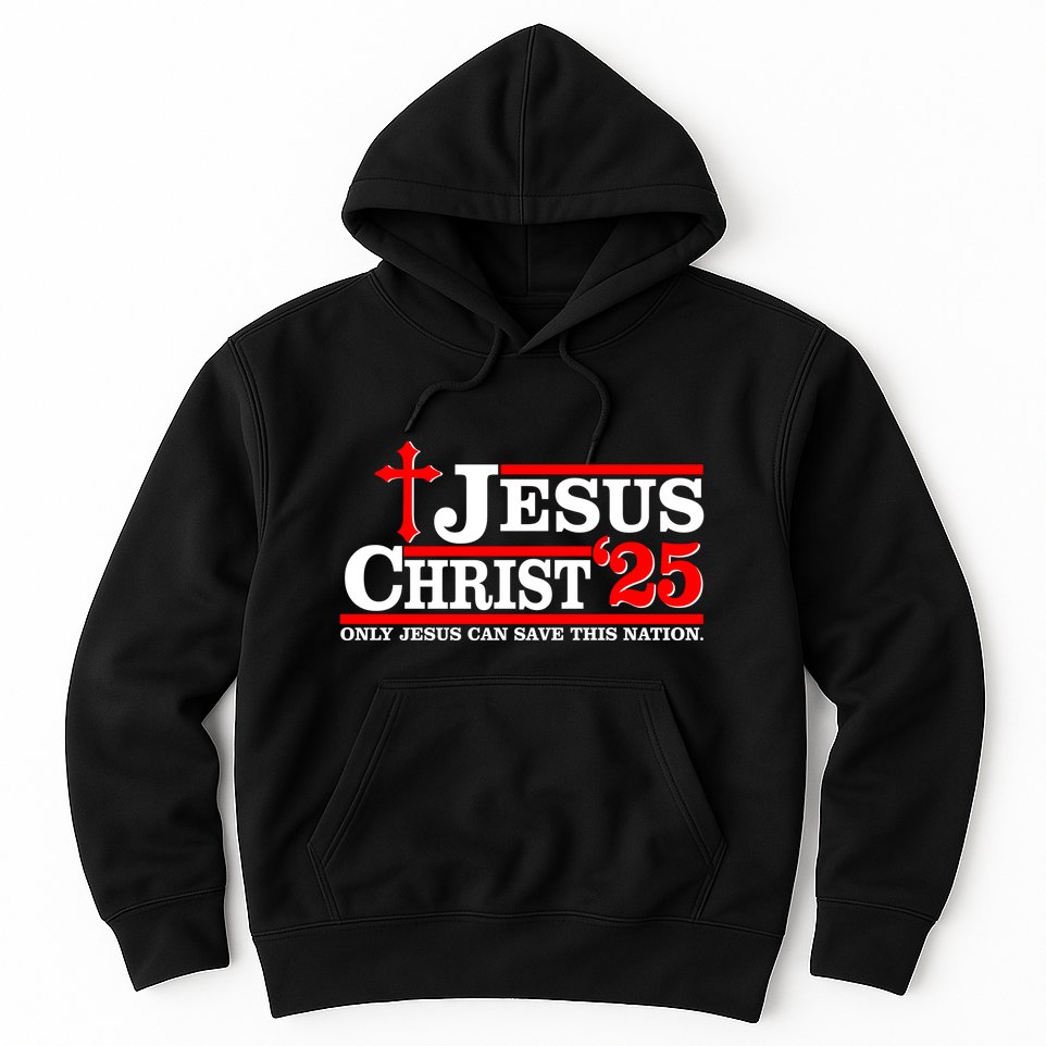 Jesus Christ 2025 Only Jesus Can Save This Nation Christian Catholic Hoodie