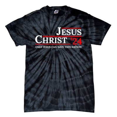 Jesus Christ 24 Only Jesus Can Save This Nation Tie-Dye T-Shirt